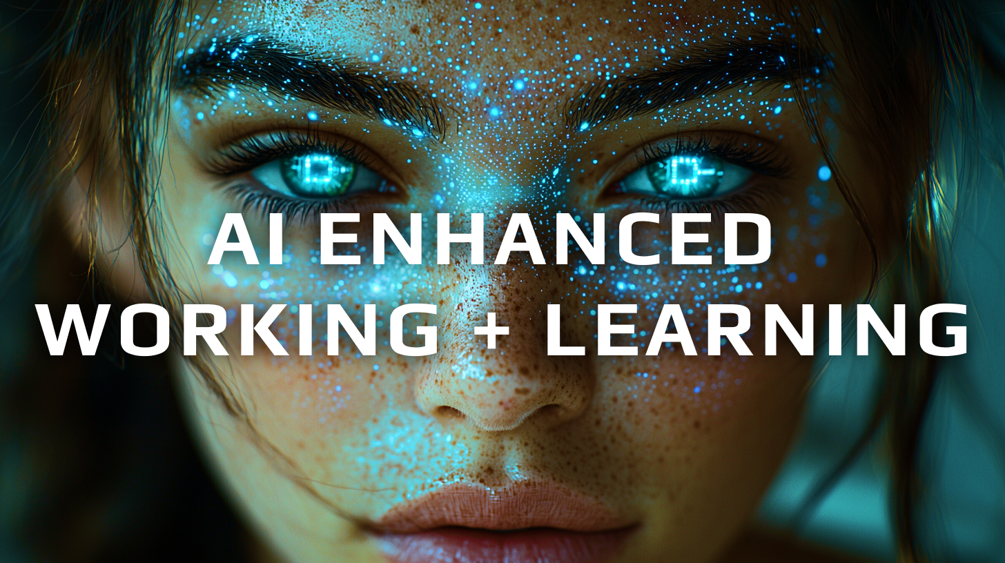 AI-Enhanced working and learning